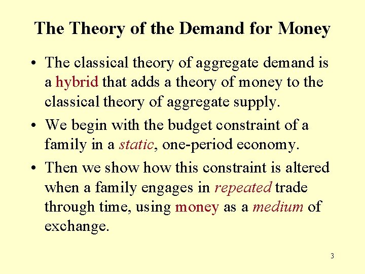 The Theory of the Demand for Money • The classical theory of aggregate demand The Theory of the Demand for Money • The classical theory of aggregate demand
