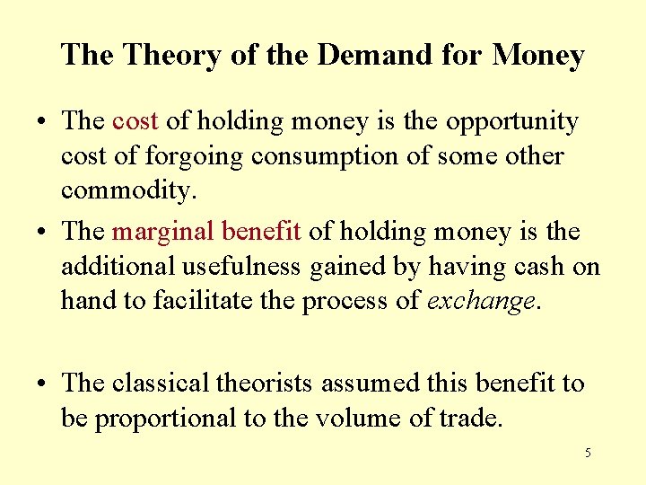 The Theory of the Demand for Money • The cost of holding money is The Theory of the Demand for Money • The cost of holding money is