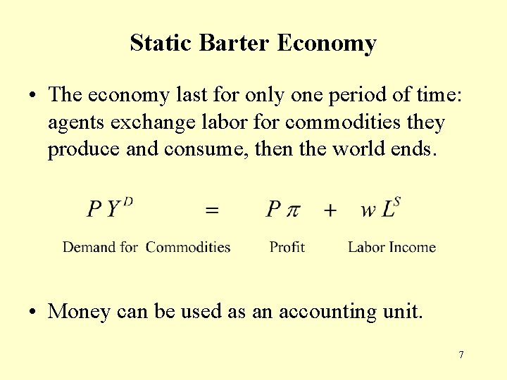 Static Barter Economy • The economy last for only one period of time: agents Static Barter Economy • The economy last for only one period of time: agents