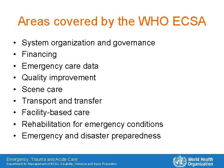 Areas covered by the WHO ECSA • • • System organization and governance Financing