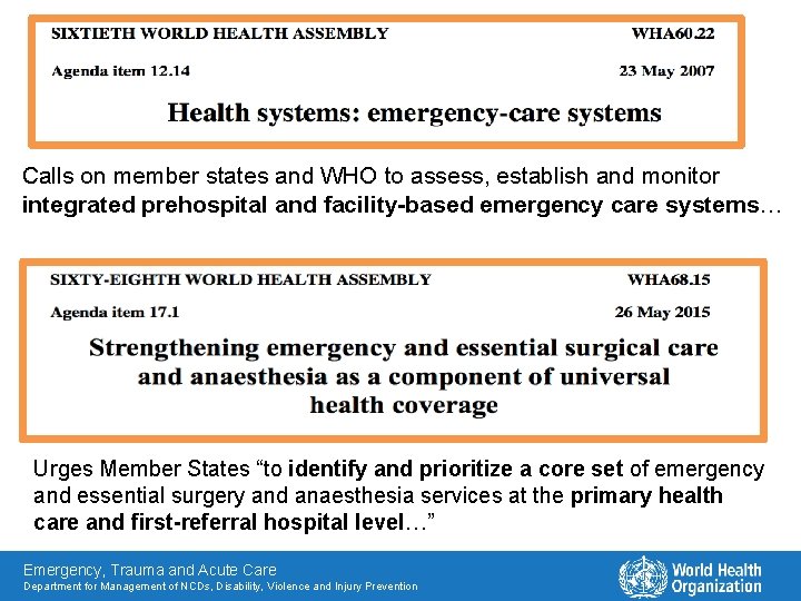 Calls on member states and WHO to assess, establish and monitor integrated prehospital and