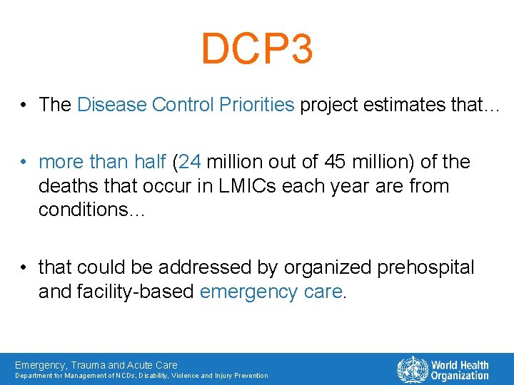 DCP 3 • The Disease Control Priorities project estimates that… • more than half