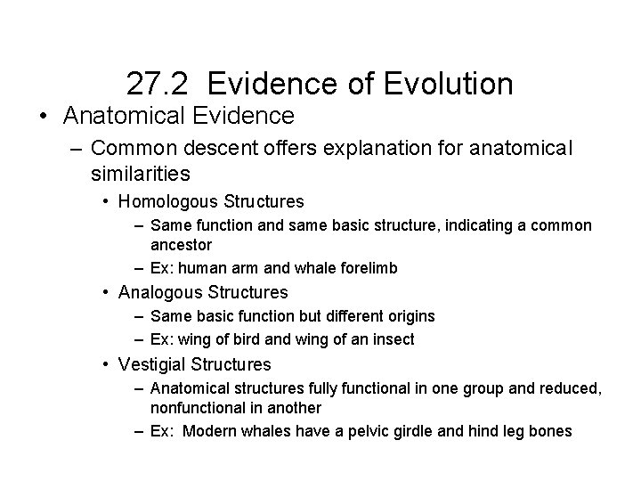 27. 2 Evidence of Evolution • Anatomical Evidence – Common descent offers explanation for