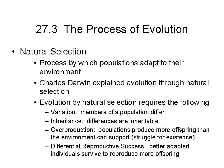 27. 3 The Process of Evolution • Natural Selection • Process by which populations