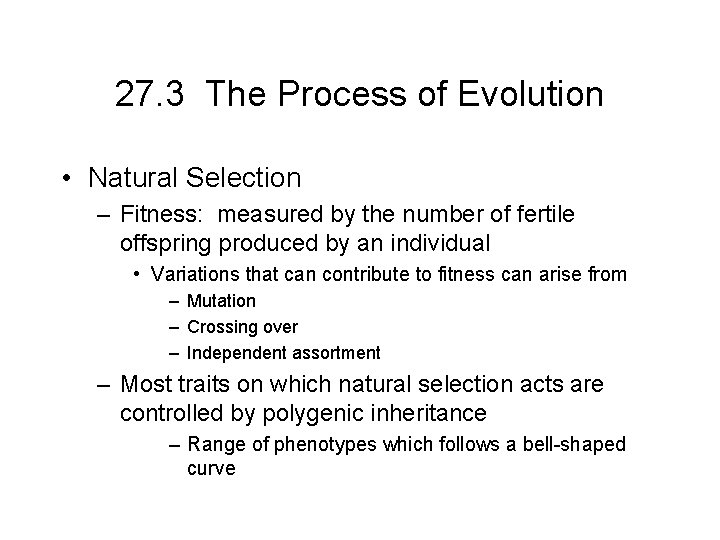 27. 3 The Process of Evolution • Natural Selection – Fitness: measured by the