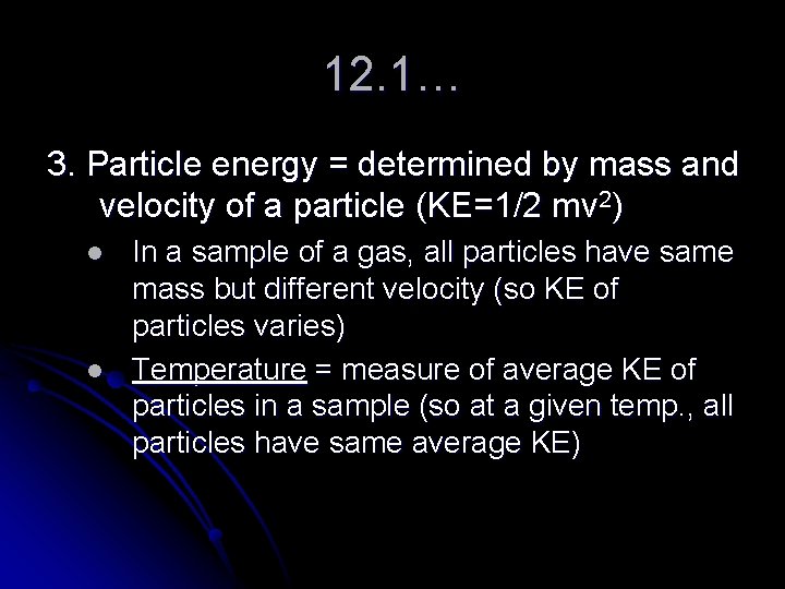 12. 1… 3. Particle energy = determined by mass and velocity of a particle