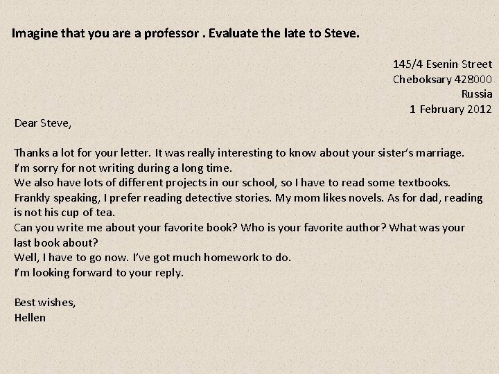 Imagine that you are a professor. Evaluate the late to Steve. Dear Steve, 145/4