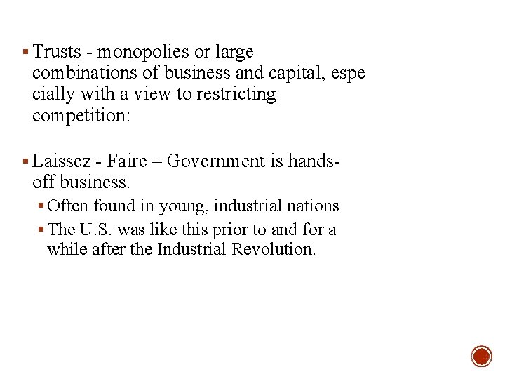 § Trusts - monopolies or large combinations of business and capital, espe cially with