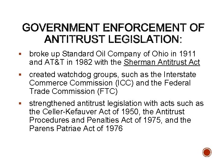§ broke up Standard Oil Company of Ohio in 1911 and AT&T in 1982
