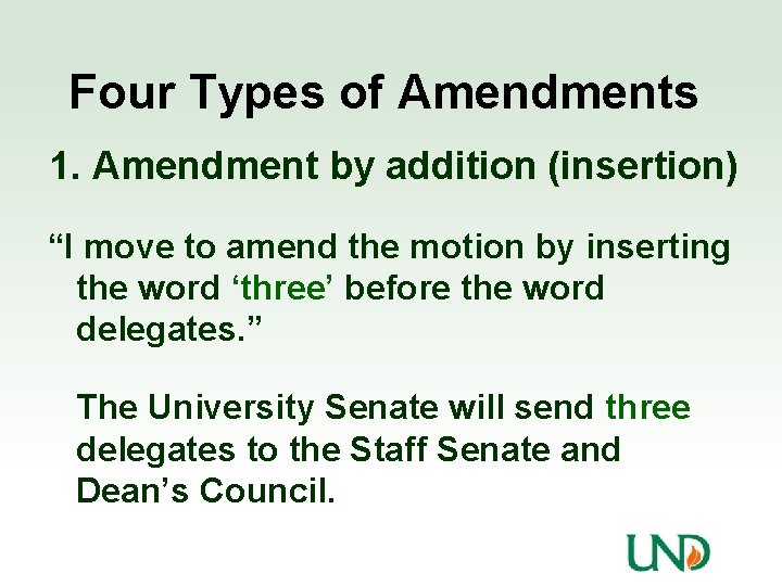 Four Types of Amendments 1. Amendment by addition (insertion) “I move to amend the
