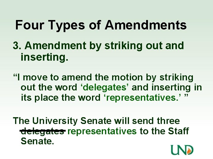 Four Types of Amendments 3. Amendment by striking out and inserting. “I move to