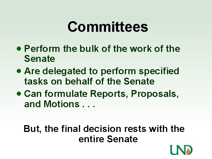 Committees · Perform the bulk of the work of the Senate · Are delegated
