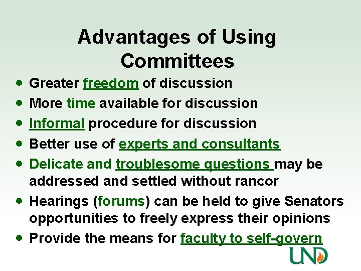 · · · · Advantages of Using Committees Greater freedom of discussion More time