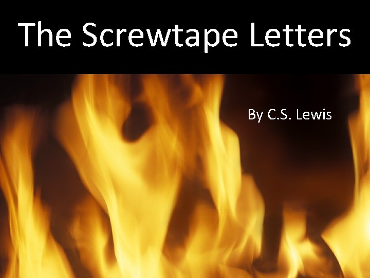 The Screwtape Letters By C. S. Lewis 
