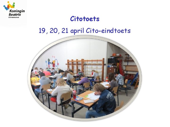 Citotoets 19, 20, 21 april Cito-eindtoets 