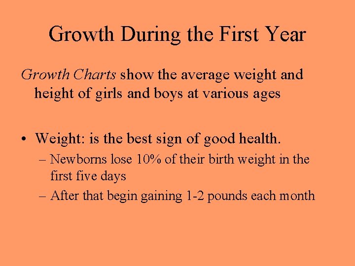 Growth During the First Year Growth Charts show the average weight and height of