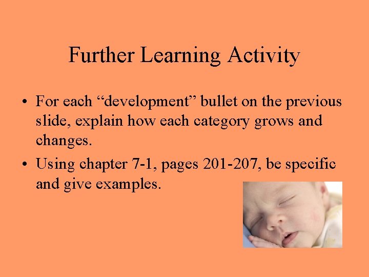 Further Learning Activity • For each “development” bullet on the previous slide, explain how