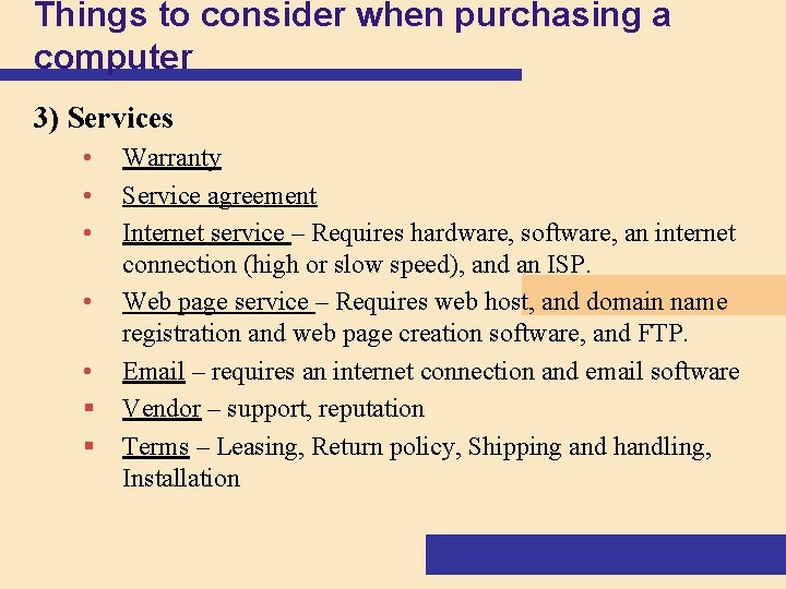 Things to consider when purchasing a computer 3) Services • • • § § Things to consider when purchasing a computer 3) Services • • • § §