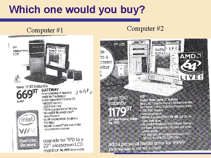 Which one would you buy? Computer #1 Computer #2 Which one would you buy? Computer #1 Computer #2