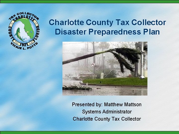 Charlotte County Tax Collector Disaster Preparedness Plan Presented Charlotte county tax collector disaster preparedness plan presented