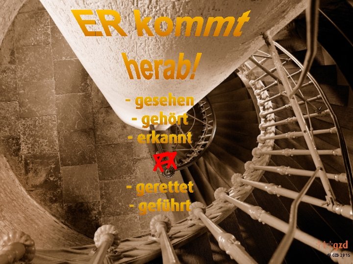 - gesehen - gehört - erkannt - gerettet - geführt GZD 2015 