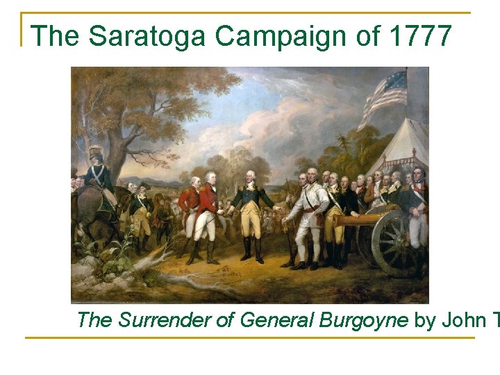 The Saratoga Campaign of 1777 The Surrender of General Burgoyne by John T 