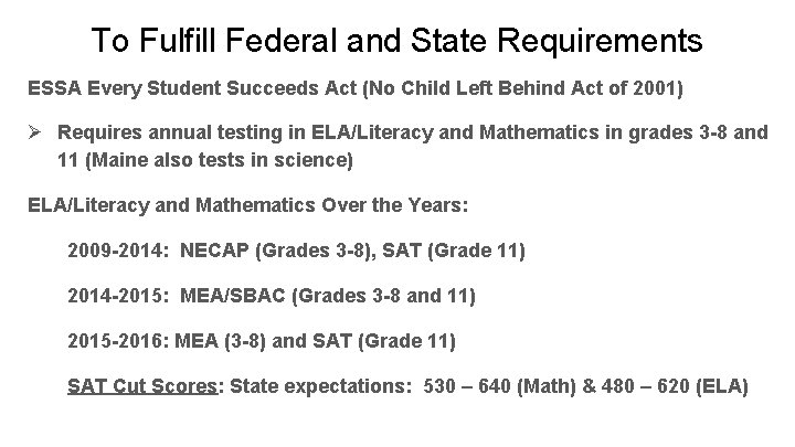 To Fulfill Federal and State Requirements ESSA Every Student Succeeds Act (No Child Left