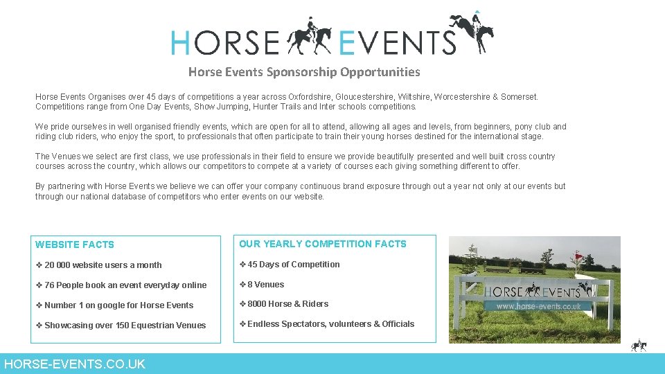 Horse Events Sponsorship Opportunities Horse Events Organises over 45 days of competitions a year Horse Events Sponsorship Opportunities Horse Events Organises over 45 days of competitions a year