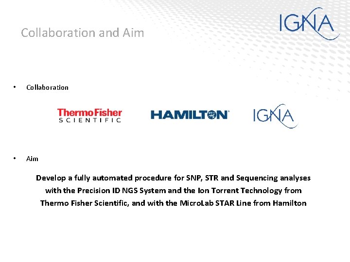 Collaboration and Aim • Collaboration • Aim Develop a fully automated procedure for SNP,