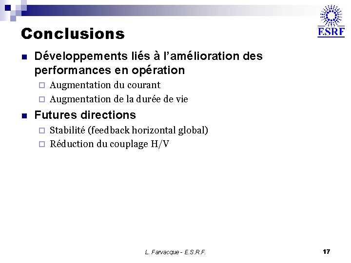 Conclusions n Développements liés à l’amélioration des performances en opération Augmentation du courant ¨ Conclusions n Développements liés à l’amélioration des performances en opération Augmentation du courant ¨