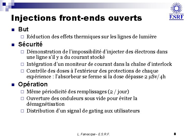 Injections front-ends ouverts n But ¨ n Réduction des effets thermiques sur les lignes