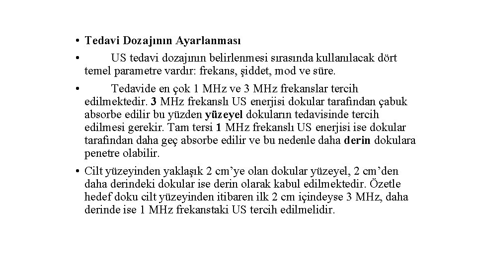  • Tedavi Dozajının Ayarlanması • US tedavi dozajının belirlenmesi sırasında kullanılacak dört temel