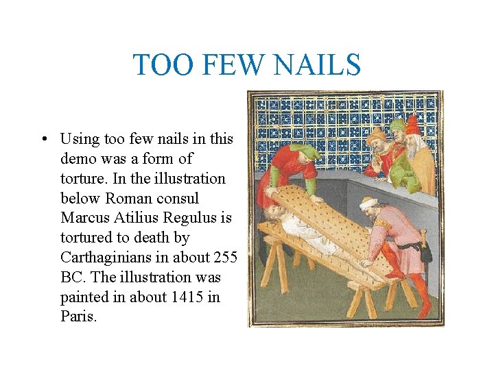 TOO FEW NAILS • Using too few nails in this demo was a form