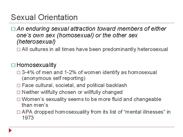 Sexual Orientation � An enduring sexual attraction toward members of either one’s own sex