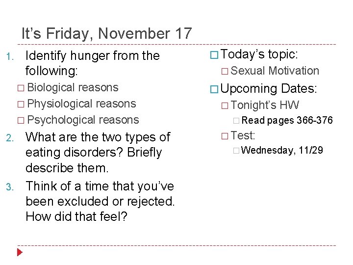 It’s Friday, November 17 1. Identify hunger from the following: � Biological reasons �