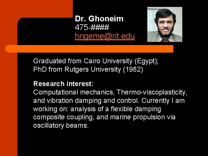 Dr. Ghoneim 475 -#### hngeme@rit. edu Graduated from Cairo University (Egypt); Ph. D from