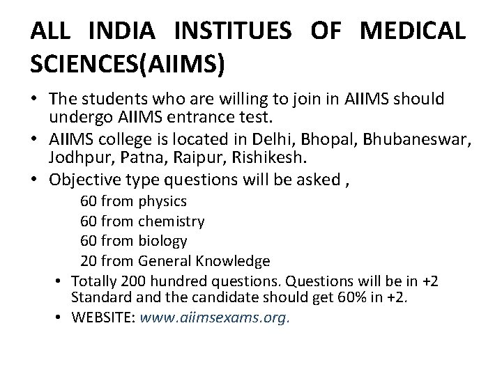 ALL INDIA INSTITUES OF MEDICAL SCIENCES(AIIMS) • The students who are willing to join