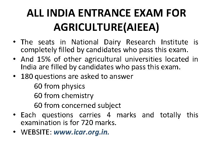 ALL INDIA ENTRANCE EXAM FOR AGRICULTURE(AIEEA) • The seats in National Dairy Research Institute