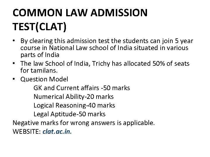 COMMON LAW ADMISSION TEST(CLAT) • By clearing this admission test the students can join