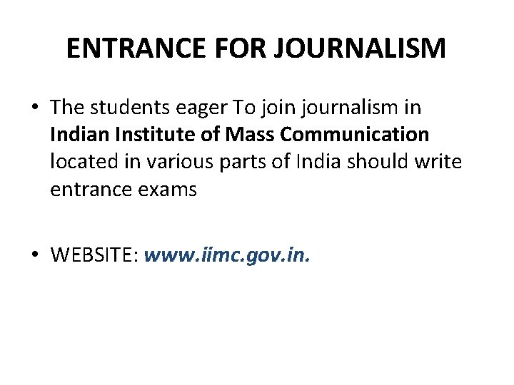 ENTRANCE FOR JOURNALISM • The students eager To join journalism in Indian Institute of