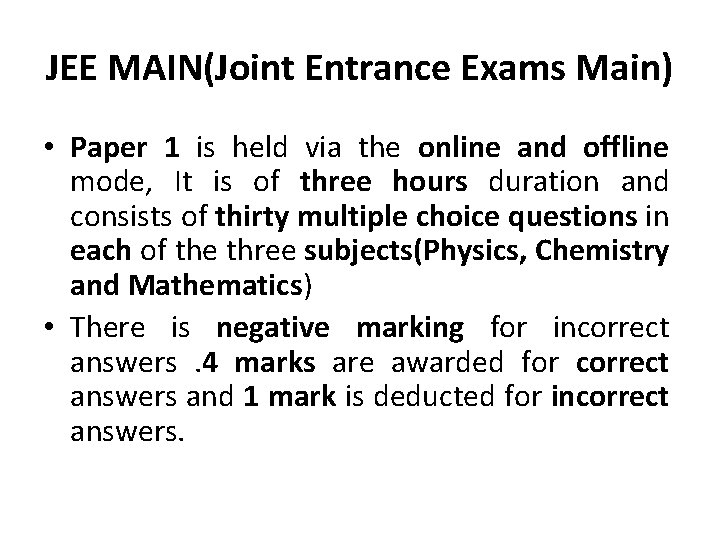 JEE MAIN(Joint Entrance Exams Main) • Paper 1 is held via the online and