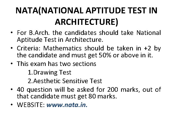 NATA(NATIONAL APTITUDE TEST IN ARCHITECTURE) • For B. Arch. the candidates should take National