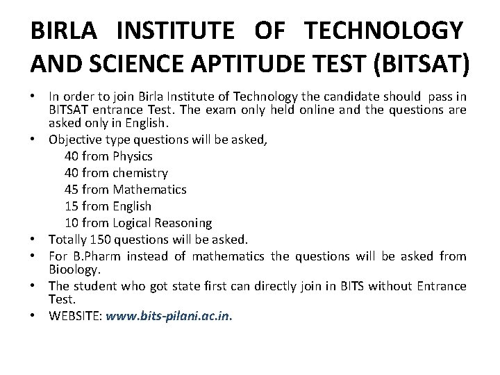 BIRLA INSTITUTE OF TECHNOLOGY AND SCIENCE APTITUDE TEST (BITSAT) • In order to join