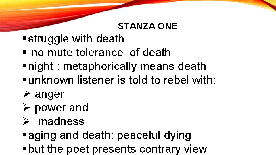 STANZA ONE § struggle with death § no mute tolerance of death § night