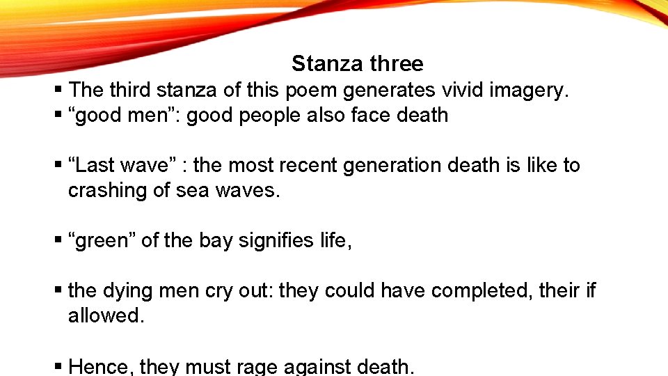 Stanza three § The third stanza of this poem generates vivid imagery. § “good