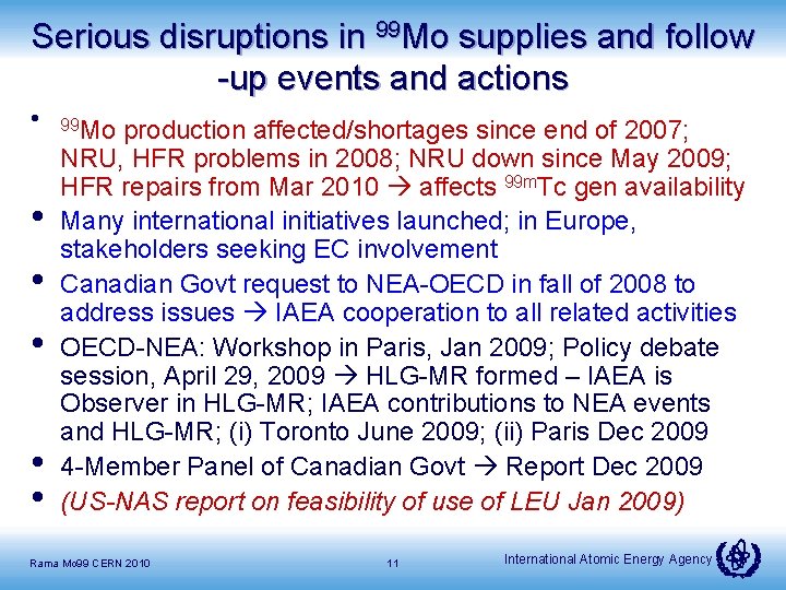 Serious disruptions in 99 Mo supplies and follow -up events and actions • •