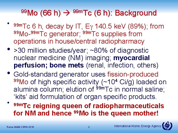 99 Mo • (66 h) 99 m. Tc (6 h): Background 99 m. Tc