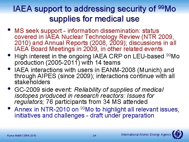 IAEA support to addressing security of 99 Mo supplies for medical use • •