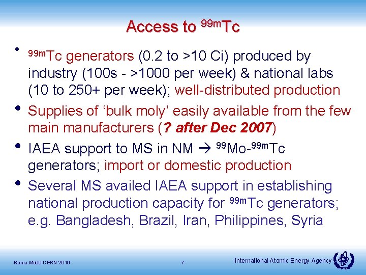 Access to 99 m. Tc • • 99 m. Tc generators (0. 2 to
