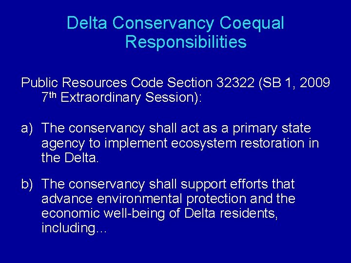 Delta Conservancy Coequal Responsibilities Public Resources Code Section 32322 (SB 1, 2009 7 th
